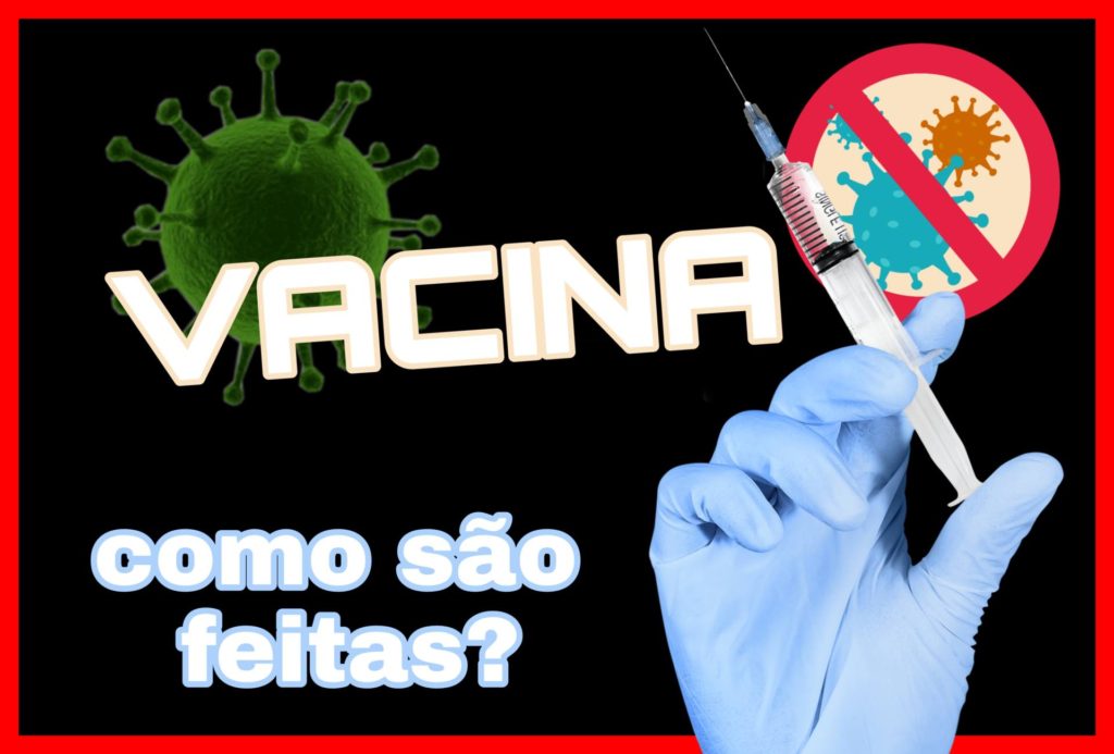 Você sabe como são feitas as vacinas?