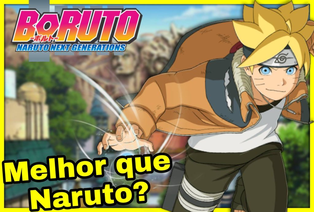 Boruto é um anime melhor que Naruto?