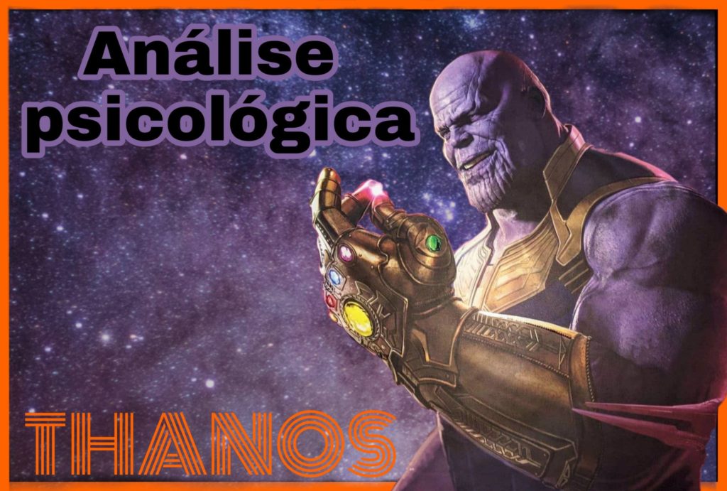 Thanos o vilão mais nobre dos cinemas |análise psicológica