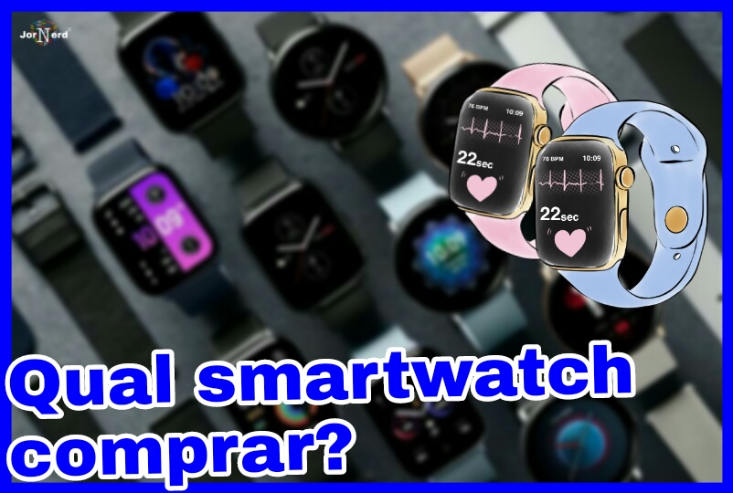Qual smartwatch comprar?