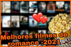 Os 8 melhores filmes de romance lançados em 2021 – Você precisa assisti-los!
