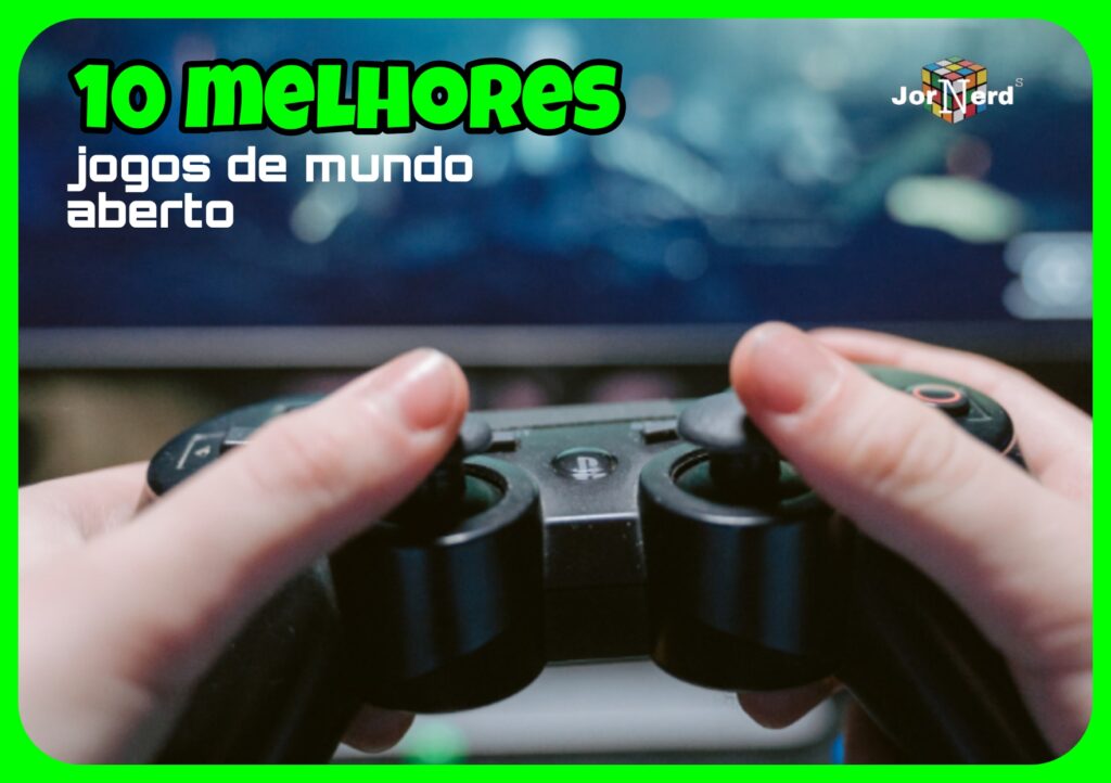 Os 10 melhores jogos de mundo aberto