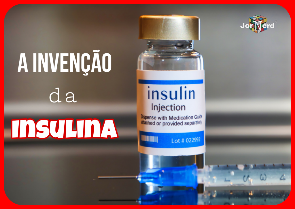 Por que a invenção da insulina foi revolucionária?